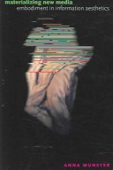 Materializing New Media: Embodiment in Information Aesthetics